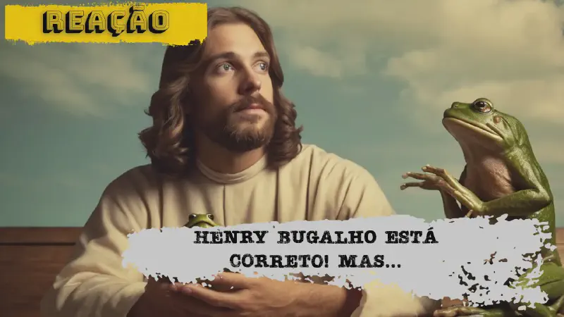 Featured image of post HENRY BUGALHO ESTÁ CORRETO! Mas... (interpretação bíblica e VERDADE)
