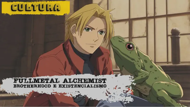 Featured image of post Fullmetal Alchemist Brotherhood: Comentários (Ft. Tamis Posta) ao existencialismo radical da série
