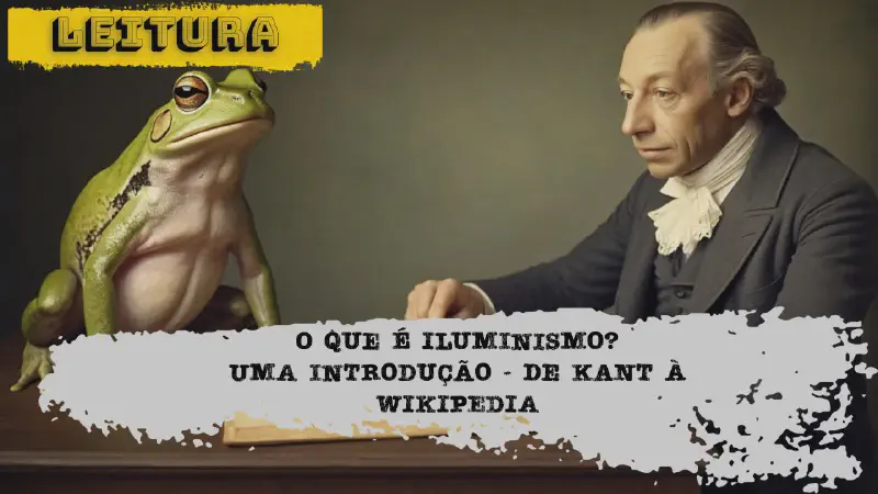 Featured image of post Leitura: O que é iluminismo? Uma introdução: Wikipedia, Enciclopédia e Immanuel Kant
