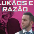 Lukács e um pouco da nossa luta contra a "Destruição da Razão"
