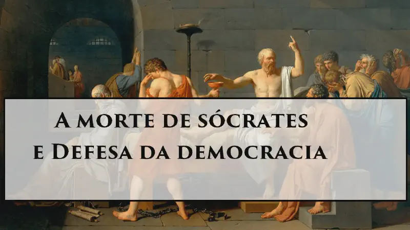 Featured image of post A morte de Sócrates e Bolsonaro: Democracia e Socialismo
