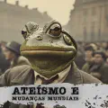 Tudologia Projeto: Histórias do Ateísmo e das transformações da Idade Contemporânea
