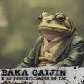 Elogio a Baka Gaijin: O homem me fez ler o Dào dé jīng (道德經)
