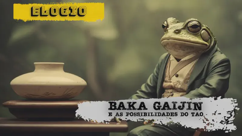 Featured image of post Elogio a Baka Gaijin: O homem me fez ler o Dào dé jīng (道德經)
