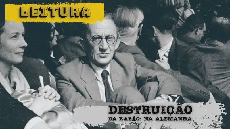 Featured image of post Leitura de Tarde: Introdução da Destruição da Razão
