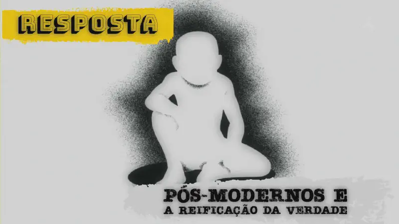 Featured image of post Resposta ao Daniel Cidade sobre o Ian: O fetiche pós-moderno sobre ˜Verdade˜
