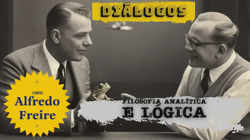 Featured image of post ALFREDO FREIRE - O que é filosofia analítica? Recuperando a lógica (διάλογος #25)
