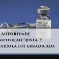 O Fim da Varíola (Covid-19 e arbitrações justificadas): Autoridade X Quis Custodiet Ipsos Custodes
