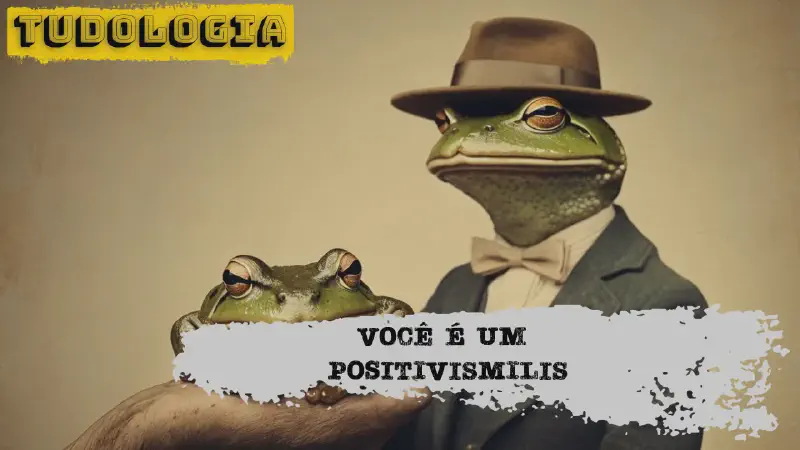 Featured image of post Tudologia: A importância do RELATIVISMO para minha formação e as acusações de "positivismo"
