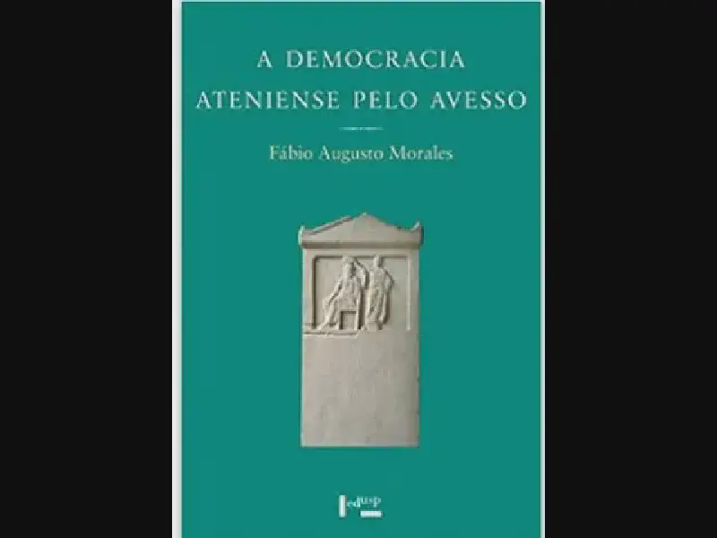 Featured image of post A democracia ateniense pelo avesso: Fábio Augusto Morales
